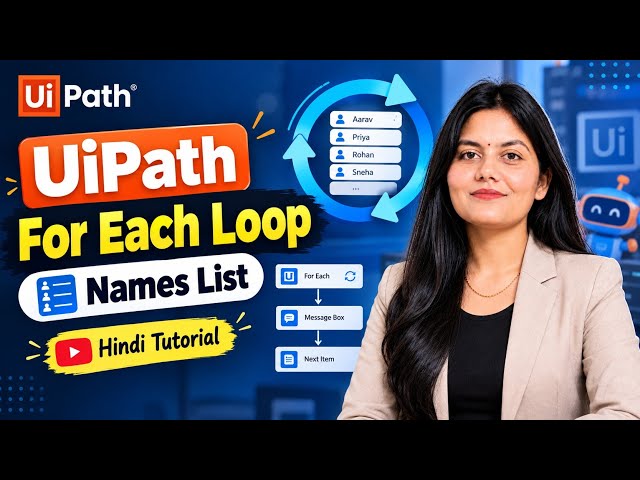 UiPath For Each Loop Tutorial in Hindi | Loop Through Names | UiPath Beginner Practical