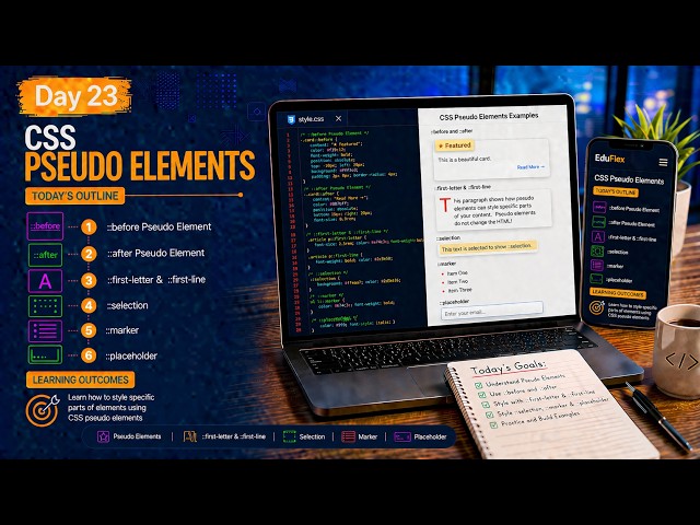 CSS Day 23 | CSS Pseudo Elements Explained ::before, ::after, ::selection & More | CSS Course 2026