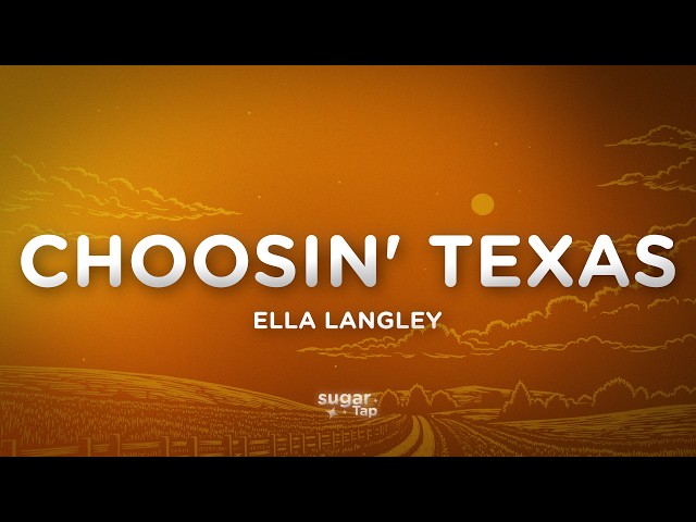 Ella Langley - Choosin' Texas (Lyrics)