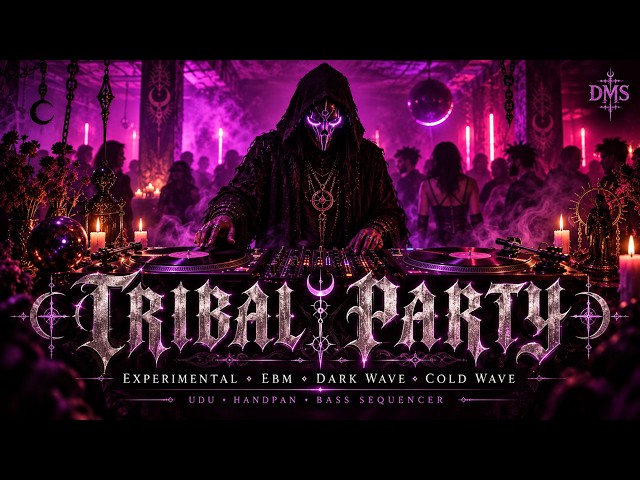 Tribal Party — Dark Wave, EBM & Experimental Tribal Electronic Mix
