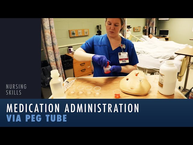 Nursing Skills: Medication Administration via Peg Tube