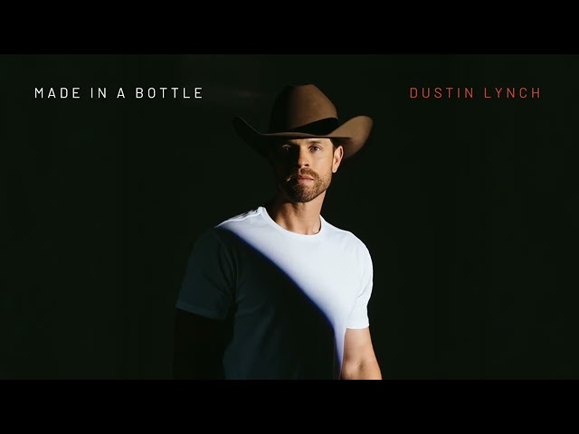 Dustin Lynch - Made In A Bottle (Official Audio)