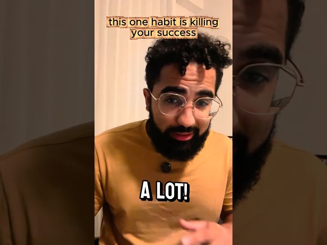 This one Habit is Killing Your Sucess