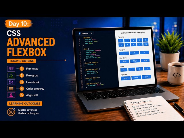 Day 10 | CSS Flexbox Tutorial: Flex-Wrap, Flex-Grow, Flex-Shrink, Order & Align-Self