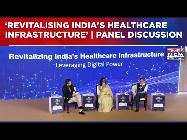 Panel Discussion On ‘Revitalising India's Healthcare Infrastructure: Leveraging the Digital Power’