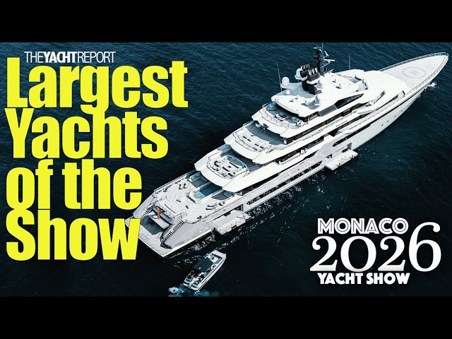 Largest Megayachts of Monaco Yacht Show 2026