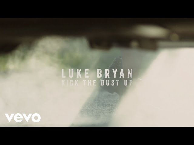 Luke Bryan - Kick The Dust Up (Official Lyric Video)