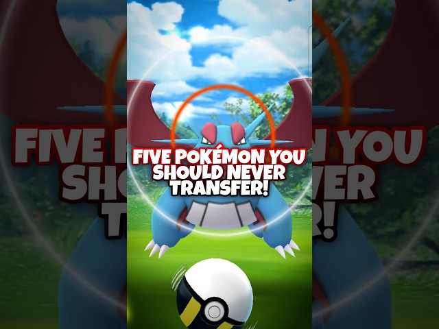 FIVE TYPES OF POKÉMON You Should NEVER Transfer in Pokémon GO!  #pokemon #pokemongo