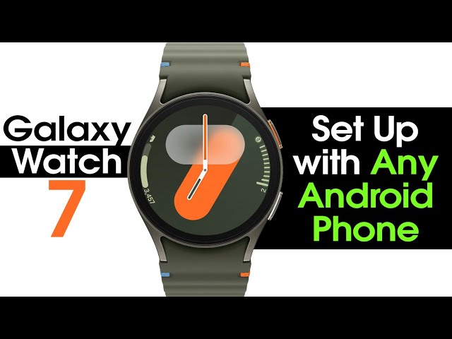 Samsung Galaxy Watch 7 How to Setup with Any Android Phone