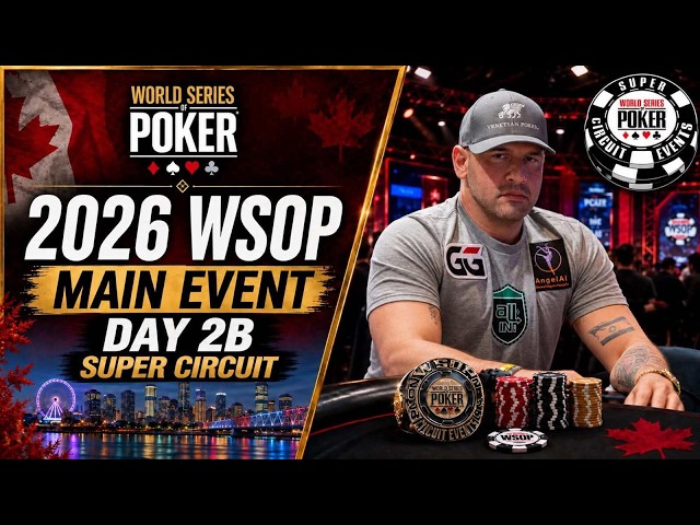 WSOP Super Circuit Canada Main Event $5K - Day 2B