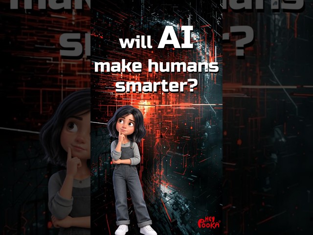 Will AI Make Humans Smarter? | Hey Pooka