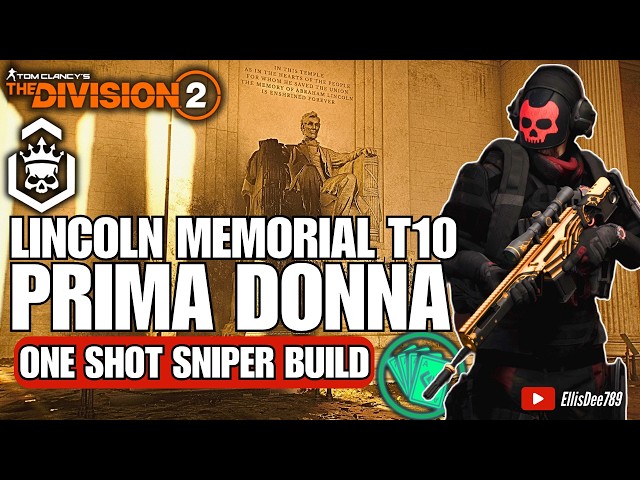 Lincoln Memorial | T10 Escalation | PRIMA DONNA One Shot Sniper Build - The Division 2