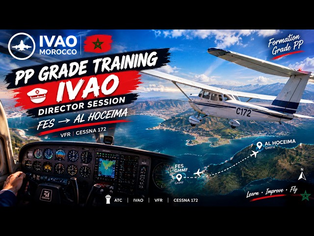 🇲🇦 PP GRADE TRAINING WITH IVAO DIRECTOR! | Fes → Al Hoceima | VFR C172 ✈️