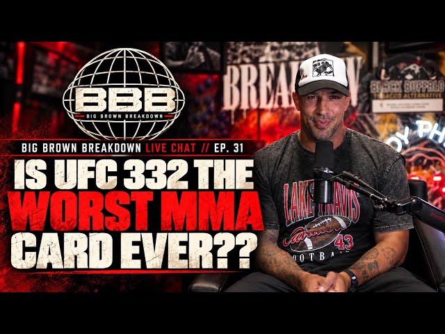 Is UFC 332 the WORST MMA Card EVER?? | Big Brown Breakdown Live Chat Ep. 31