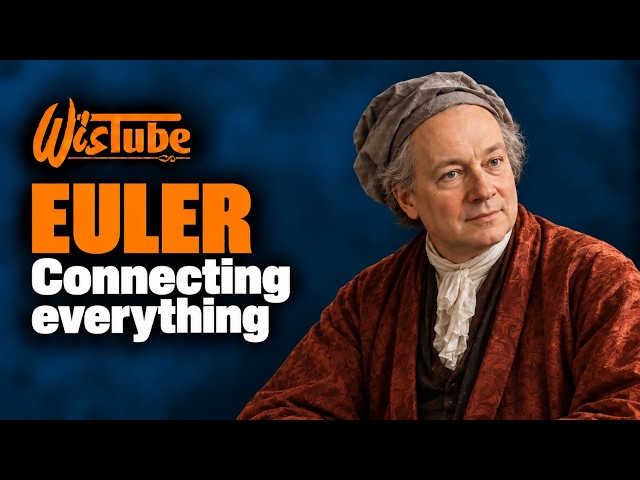 Leonhard Euler | The Mathematician Who Connected Everything