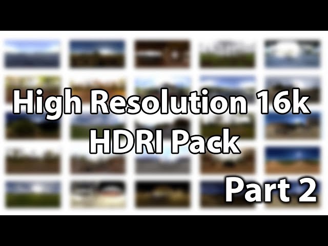 High Resolution (16k) HDRİ Pack - Part 2 / 360 Degree