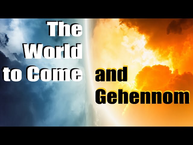 THE WORLD TO COME: and Gehennem – Rabbi Chayim Lando & Ruth Guggenheim – Jews for Judaism