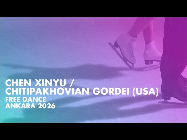 CHEN / CHITIPAKHOVIAN (USA) | Junior Ice Dance Free Dance | Ankara 2026