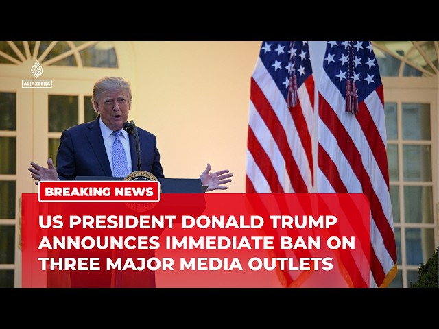 Trump bans CNN, MSNBC and Politico from White House over reporting