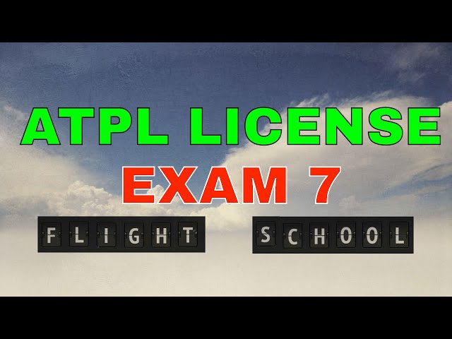 Virtual Pilot Life | Learning Centre | ATPL Exam 7 of 10  | Airline Transport  Pilot License