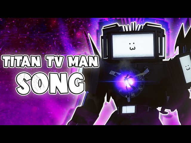 TITAN TV MAN SONG (Official Video) Skibidi Toilet 80