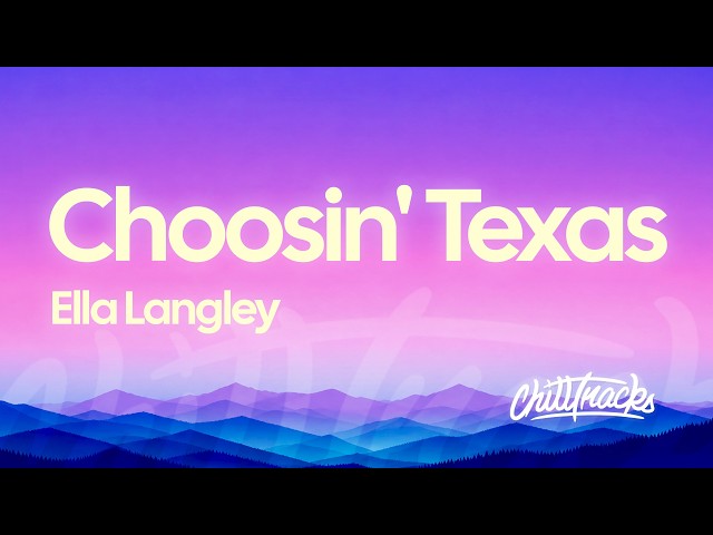 Ella Langley - Choosin' Texas (Lyrics)