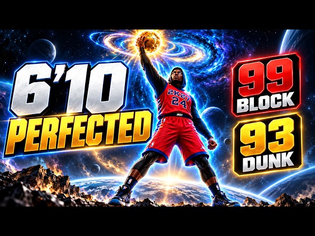 I PERFECTED THE 6'10 … 99 BLOCK + 93 DUNK | NBA 2K27
