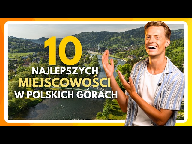 NAJPIĘKNIEJSZE MIEJSCOWOŚCI W GÓRACH. Gdzie wybrać się na urlop?