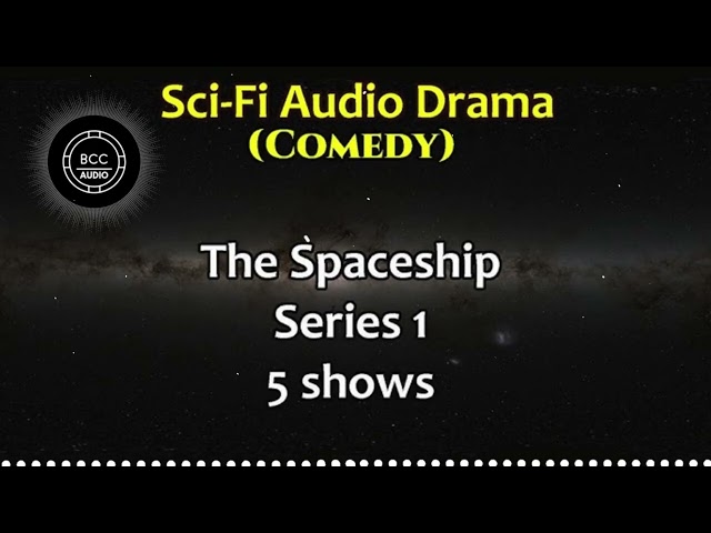 The Spaceship - Series 1 of 2 - BBC radio drama (Sci-Fi, Comedy)