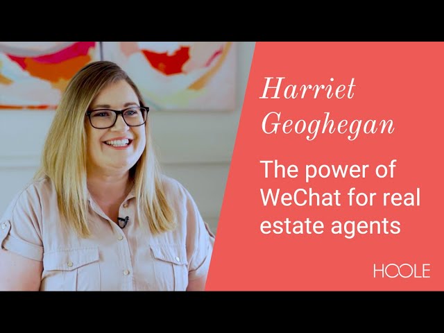 The power of WeChat for real estate agents - Harriet Geoghegan