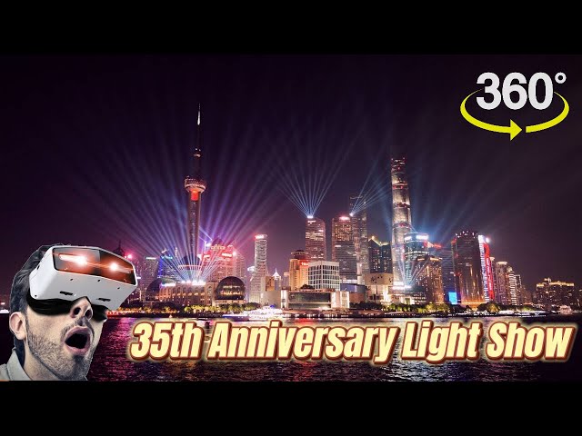 【VR 360】Light show for the 35th anniversary of the development of Shanghai Pudong
