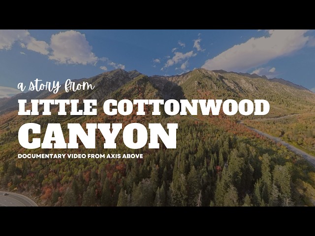 A Story from Little Cottonwood Canyon | Utah 4k