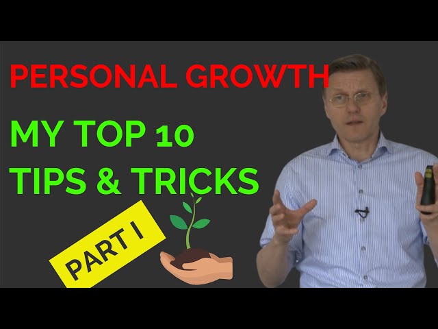 Personal Growth For Entrepreneurs - My Top 10 Tips Part I