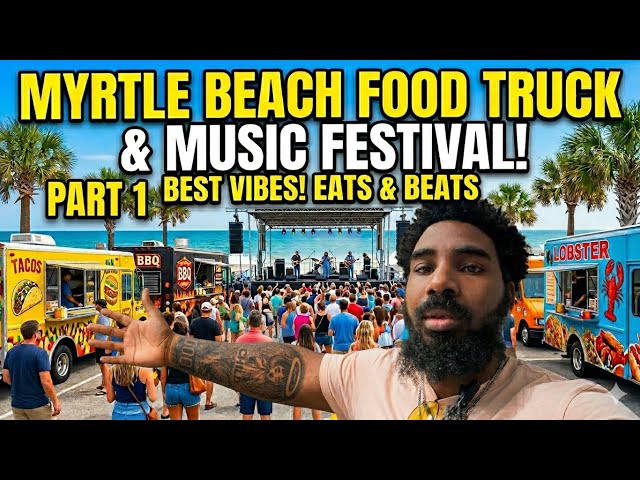 MYRTLE BEACH FOOD TRUCK&MUSIC FESTIVAL!BEST VIBES!EATS&BEATS 2026 PART 1!S1-EP51@superstar38 