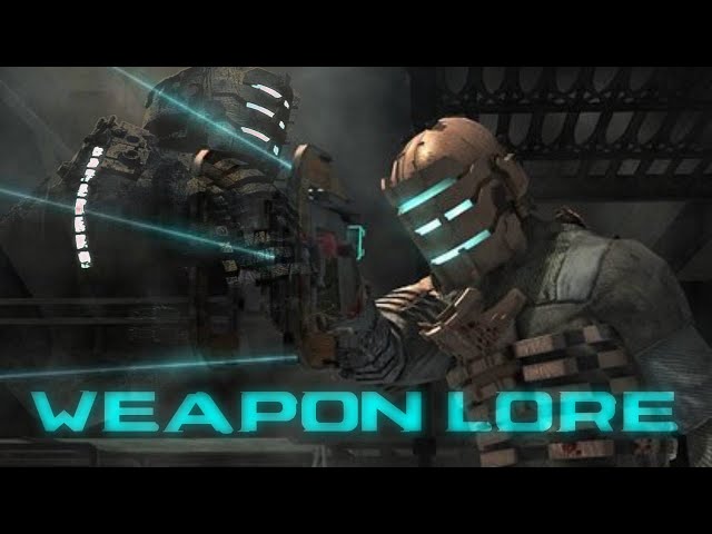 Dead Space Lore: The Weapons of Dead Space