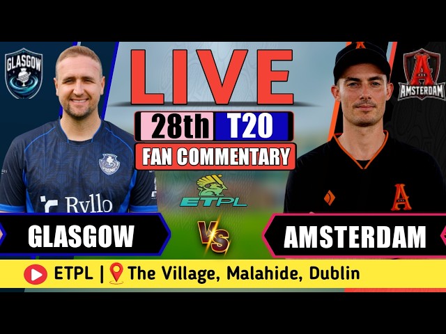 LIVE: Glasgow Cosmic vs Amsterdam Flames | 28th T20, Fan Analysis | GC vs AF | ETPL 2026 | Live