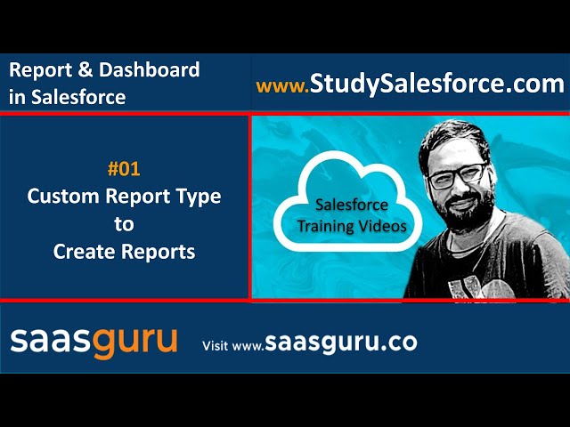 01 How to Create Custom Report Types to Create Reports in Salesforce | Salesforce Training Videos
