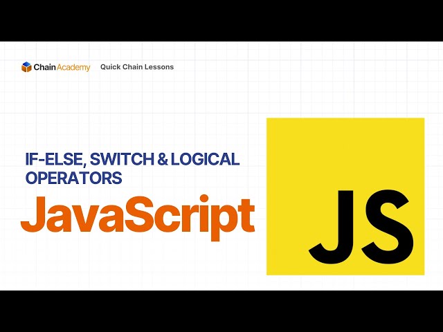 Quick Chain Lessons Episode 7: JavaScript If Else, Switch & Logical Operators