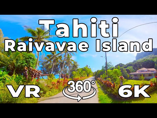 Tahiti in VR - Raivavae Island Tour Island Tour in Virtual Reality 5.7k 360º