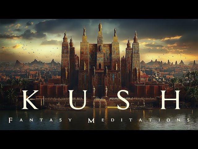 Kush - Ancient Journey Fantasy Music - Epic Ambient Soundtrack for Reading, Study and Deep Focus
