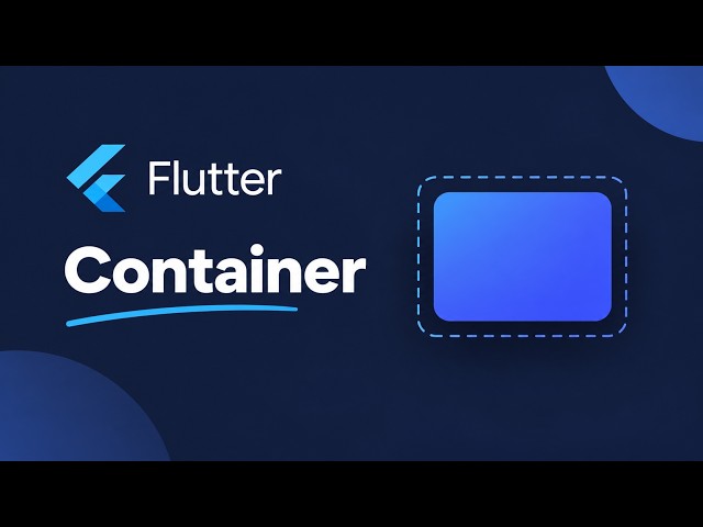 Flutter Container Widget Explained | Flutter & FastAPI Course #11