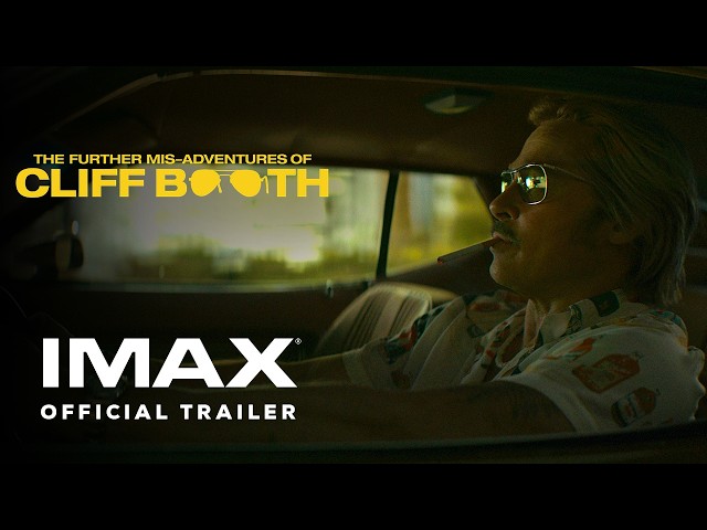 THE FURTHER MIS-ADVENTURES OF CLIFF BOOTH | Official Trailer | Experience It In IMAX®