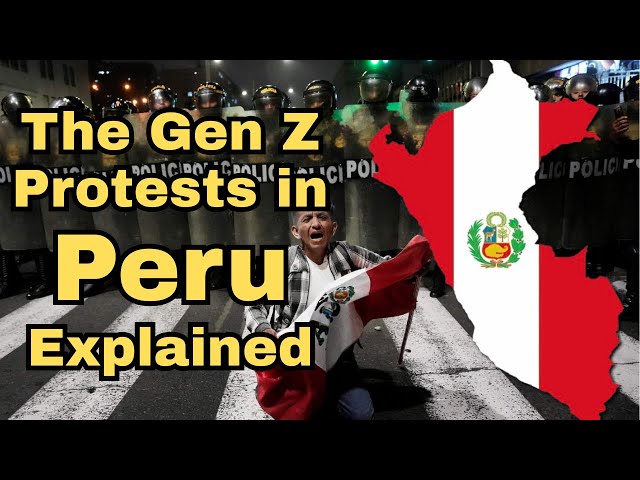The Protests in Peru Explained