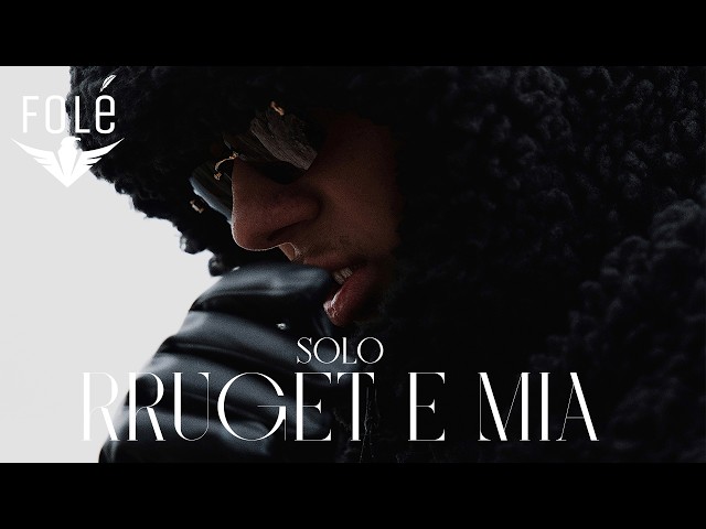 SOLO - RRUGET E MIA (Official Video)