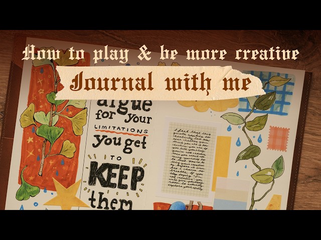 Journal With Me: 6 tips for embracing playfulness and creativity in journaling