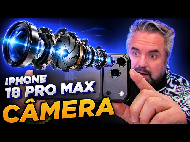 CÂMERA com ABERTURA VARIÁVEL do iPhone 18 Pro Max: COMPARATIVO