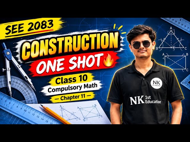 Class 10 Maths Chapter 11 | Construction One Shot 🔥 | Complete Revision | SEE 2083 🎯