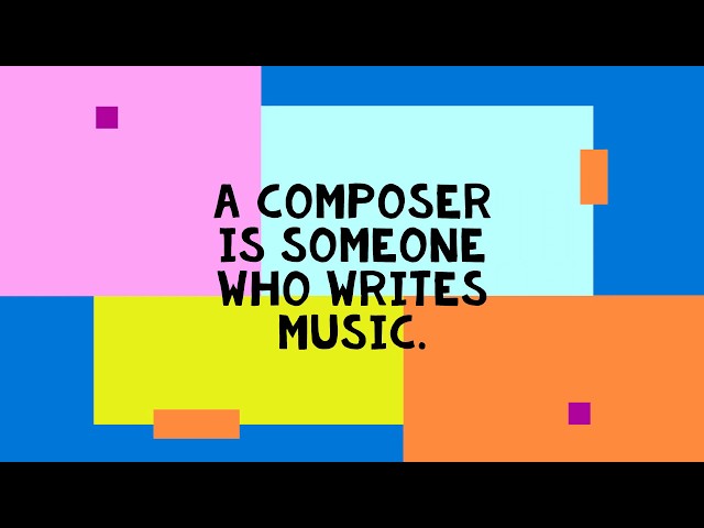 What is a composer?