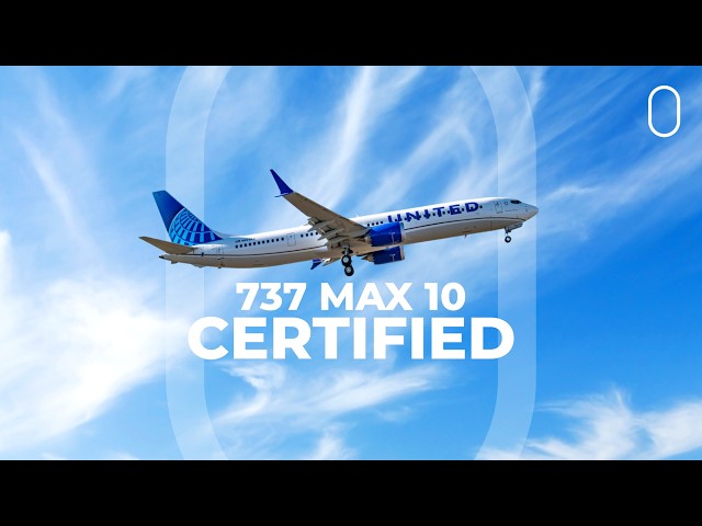 Finally: Boeing 737 MAX 10 Attains FAA Type Certification