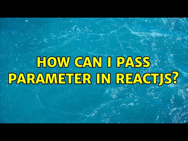 How can i pass parameter in Reactjs? (2 Solutions!!)